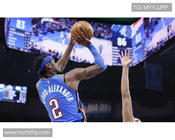 亚历山大单场50分零罚球助雷霆逆转卫冕冠军展现绝佳状态 亚历山大单场50分零罚球助雷霆逆转卫冕冠军展现绝佳状态
