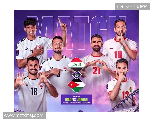 伊拉克与约旦友谊赛精彩对决展现足球魅力与团队精神