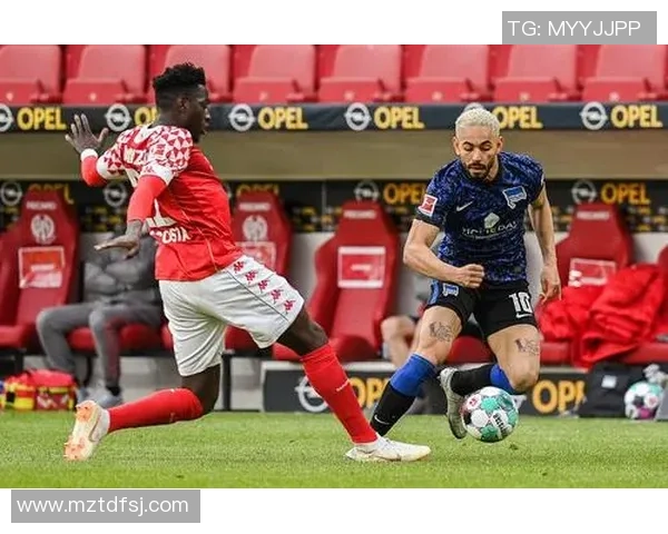 德甲激战柏林赫塔对阵美因茨全场精彩瞬间回顾与分析 德甲激战柏林赫塔对阵美因茨全场精彩瞬间回顾与分析